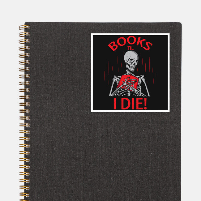 Books Til I Die-none glossy sticker-turborat14