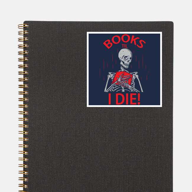 Books Til I Die-none glossy sticker-turborat14