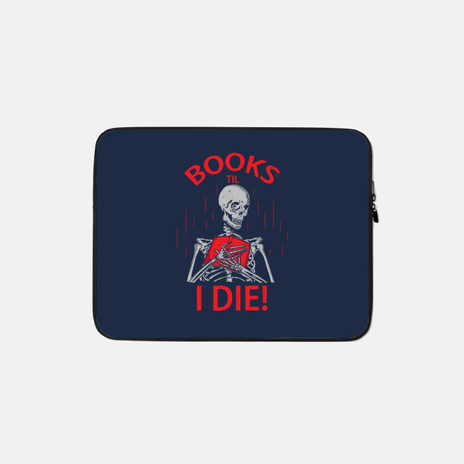 Books Til I Die-none zippered laptop sleeve-turborat14