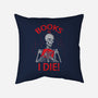 Books Til I Die-none removable cover w insert throw pillow-turborat14