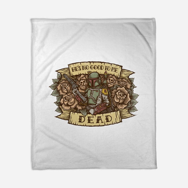 He's No Good To Me Dead-none fleece blanket-kg07