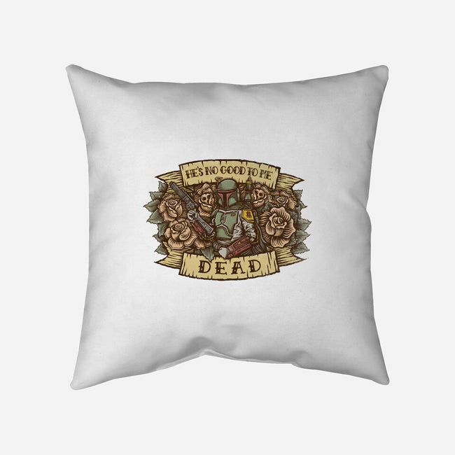He's No Good To Me Dead-none removable cover w insert throw pillow-kg07