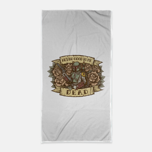 He's No Good To Me Dead-none beach towel-kg07