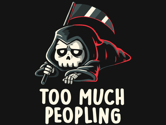 Too Much Peopling