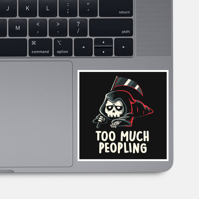 Too Much Peopling-none glossy sticker-koalastudio