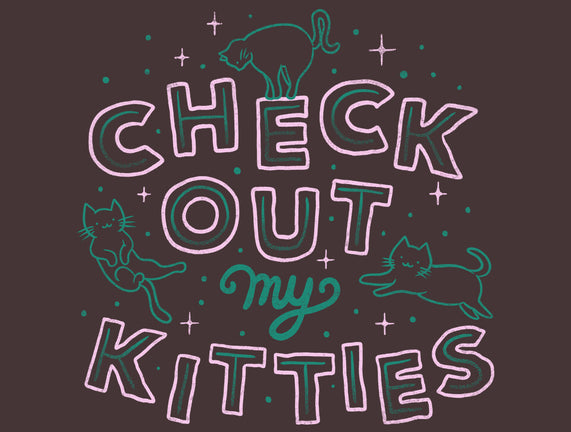 Check Out My Kitties