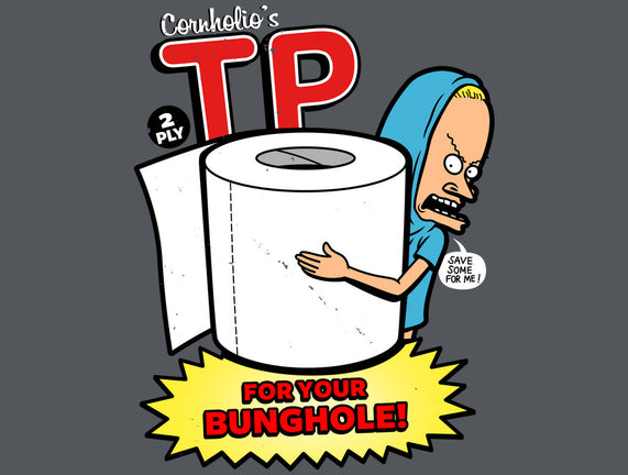 TP For Your Bunghole