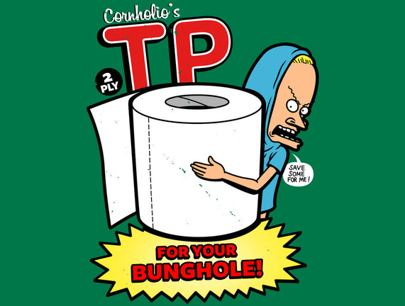 TP For Your Bunghole