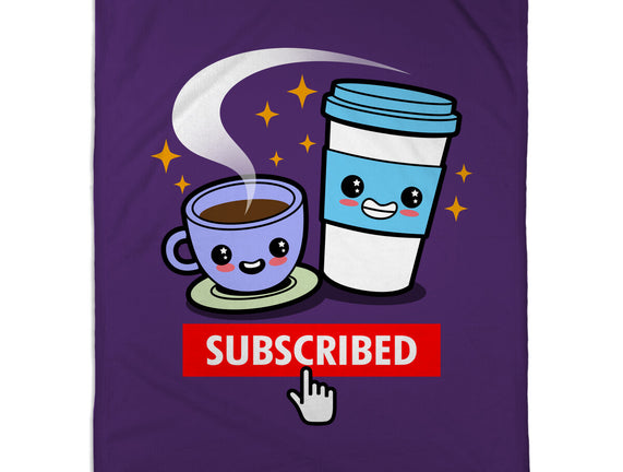 Subscribed To Coffee