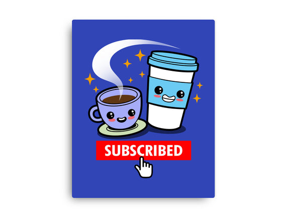 Subscribed To Coffee