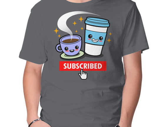 Subscribed To Coffee