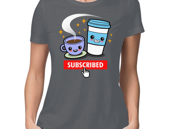 Subscribed To Coffee