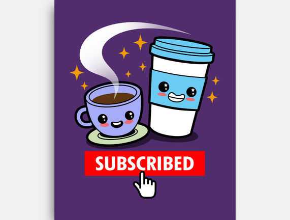 Subscribed To Coffee