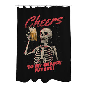 Cheers To My Crappy Future