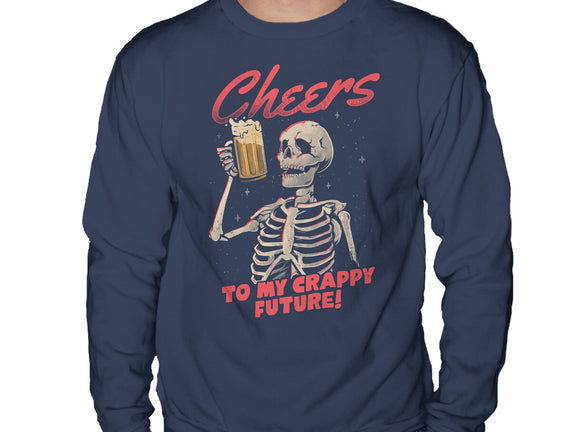 Cheers To My Crappy Future