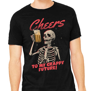 Cheers To My Crappy Future