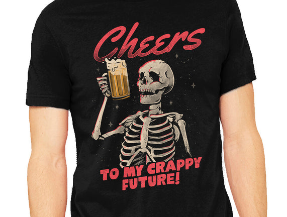 Cheers To My Crappy Future