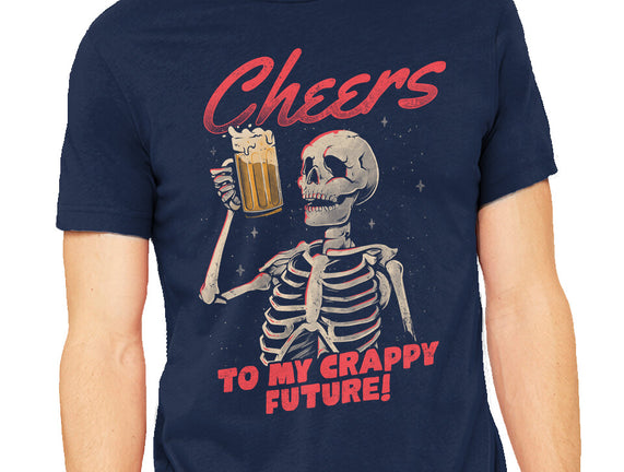 Cheers To My Crappy Future