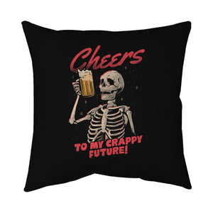 Cheers To My Crappy Future