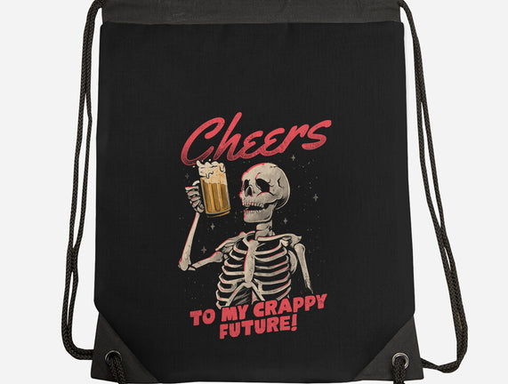 Cheers To My Crappy Future