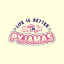 Life Is Better In Pyjamas-none polyester shower curtain-tobefonseca