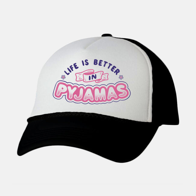 Life Is Better In Pyjamas-unisex trucker hat-tobefonseca