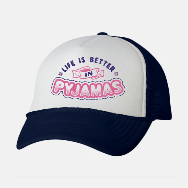 Life Is Better In Pyjamas-unisex trucker hat-tobefonseca