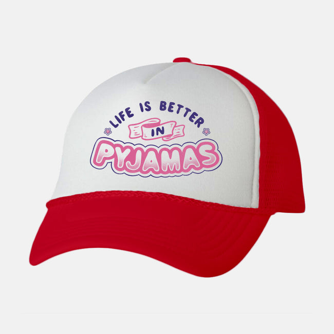 Life Is Better In Pyjamas-unisex trucker hat-tobefonseca