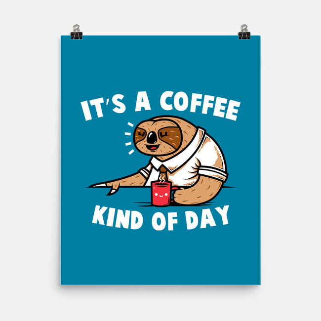 It's A Coffee Kind Of Day-none matte poster-krisren28