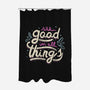 See Good In All Things-none polyester shower curtain-tobefonseca