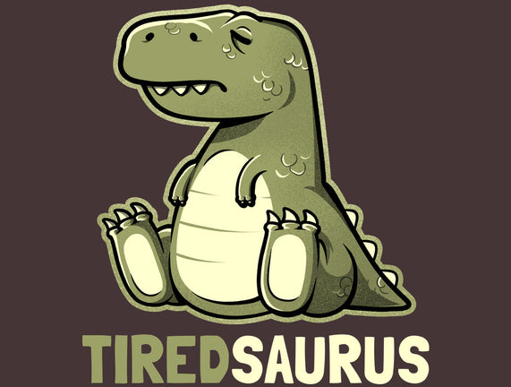 Tiredsaurus