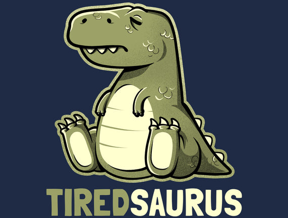 Tiredsaurus