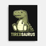 Tiredsaurus-none stretched canvas-eduely