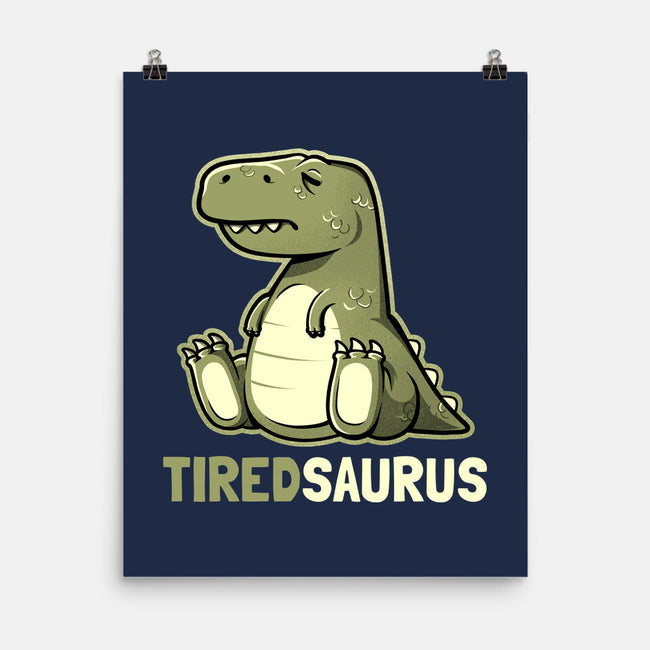 Tiredsaurus-none matte poster-eduely