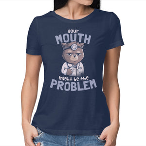 Your Mouth Might Be The Problem