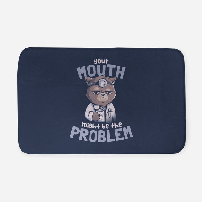 Your Mouth Might Be The Problem-none memory foam bath mat-eduely