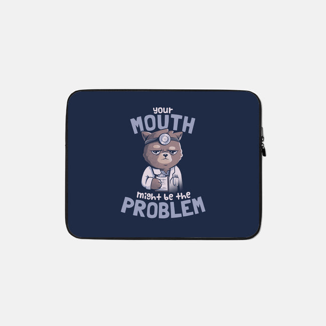 Your Mouth Might Be The Problem-none zippered laptop sleeve-eduely