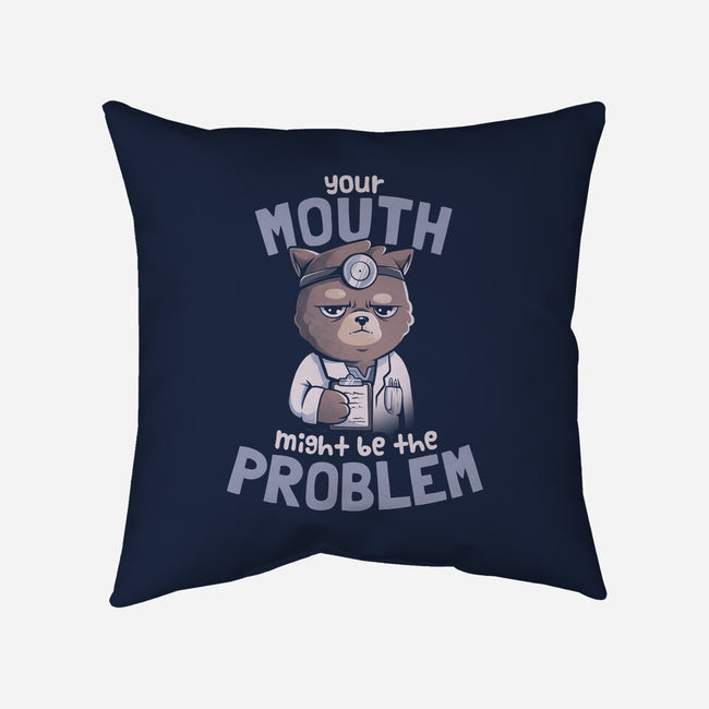 Your Mouth Might Be The Problem-none removable cover w insert throw pillow-eduely
