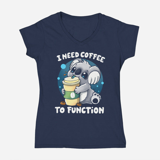Need Coffee To Function-womens v-neck tee-Vallina84