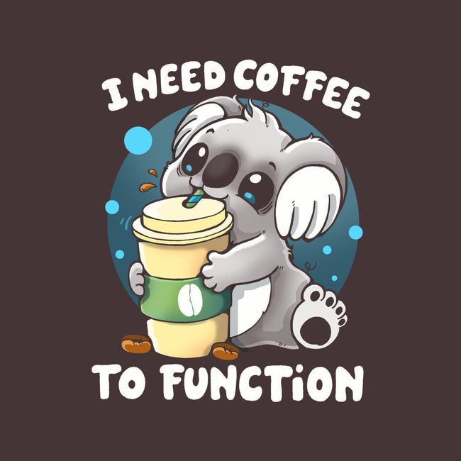 Need Coffee To Function-none stretched canvas-Vallina84