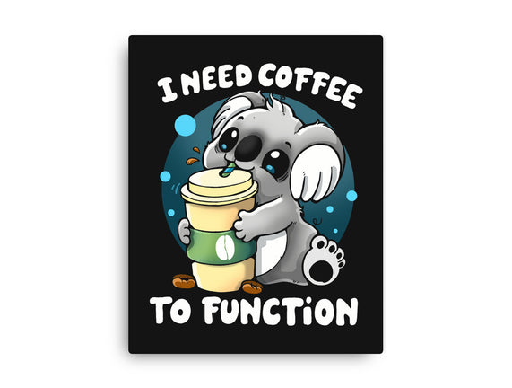 Need Coffee To Function