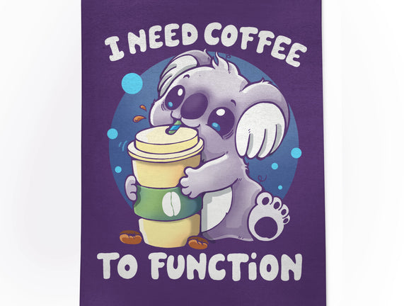 Need Coffee To Function