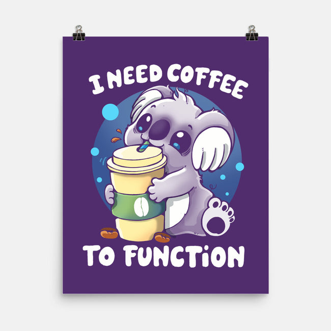 Need Coffee To Function-none matte poster-Vallina84