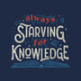 Starving For Knowledge-none removable cover w insert throw pillow-tobefonseca