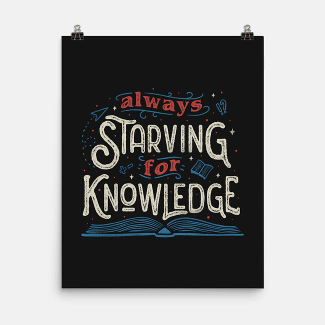 Starving For Knowledge-none matte poster-tobefonseca