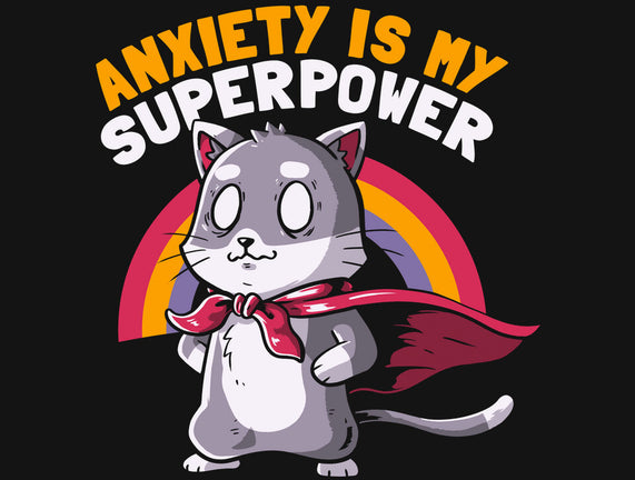 Anxiety Is My Superpower