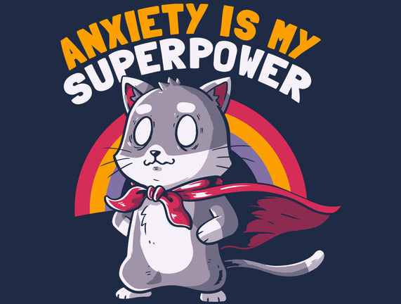 Anxiety Is My Superpower