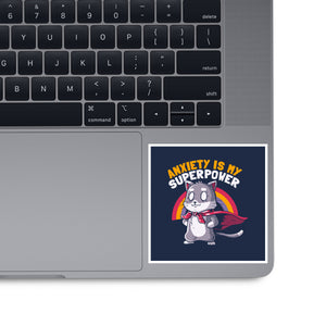 Anxiety Is My Superpower