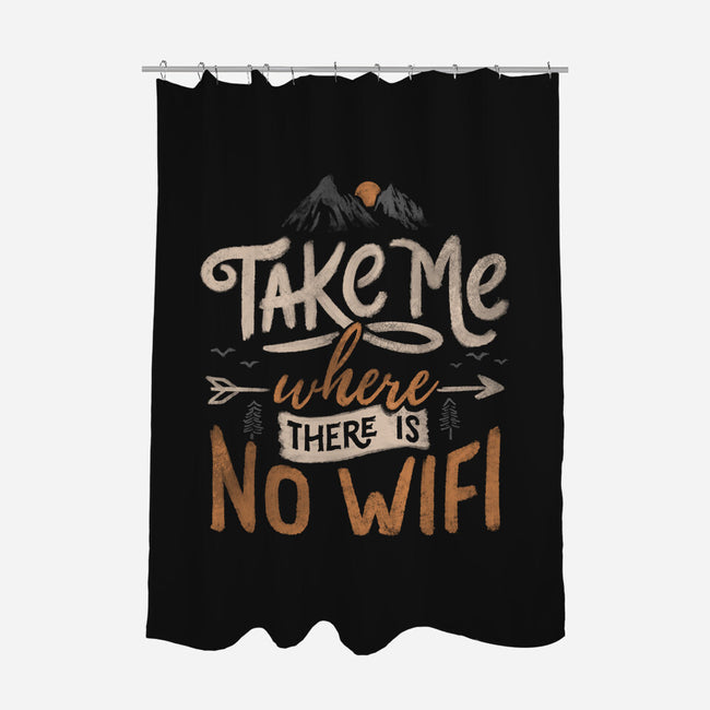 Where There Is No Wifi-none polyester shower curtain-tobefonseca