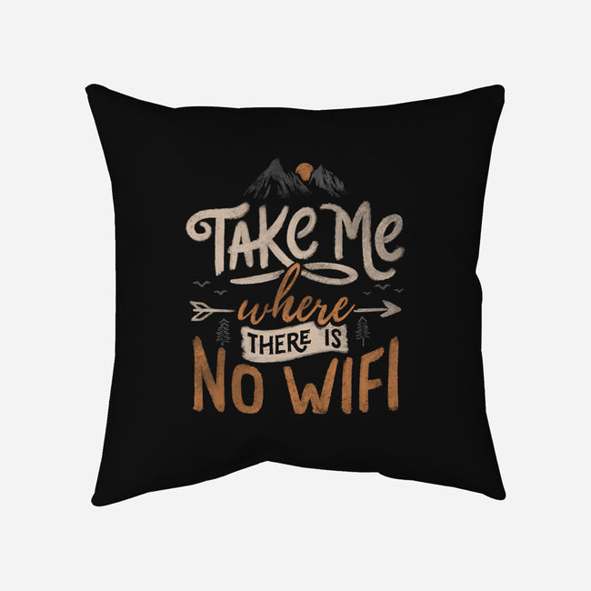 Where There Is No Wifi-none removable cover w insert throw pillow-tobefonseca